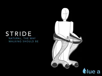 S T R I D E  N AT U R A L ,  T H E  WAY  WA L K I N G  S H O U L D  B E  S T R I D E  Current