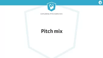 Pitch mix  Exploring Pitch Data in R  Chapter overview    New tools to evaluate July pitch mix