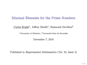 Minimal Elements for the Prime Numbers Curtis Bright 1 , Jeffrey Shallit 1 , Raymond Devillers 2 1