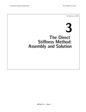 The Direct  Stiffness Method:  Assembly and Solution  IFEM Ch 3  Slide 1  Department of