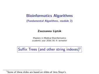 Bioinformatics Algorithms  (Fundamental Algorithms, module 2)  Zsuzsanna Lipt  ak  Masters in