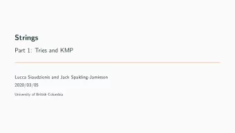 Strings  Part 1: Tries and KMP  Lucca Siaudzionis and Jack Spalding-Jamieson  2020/03/05