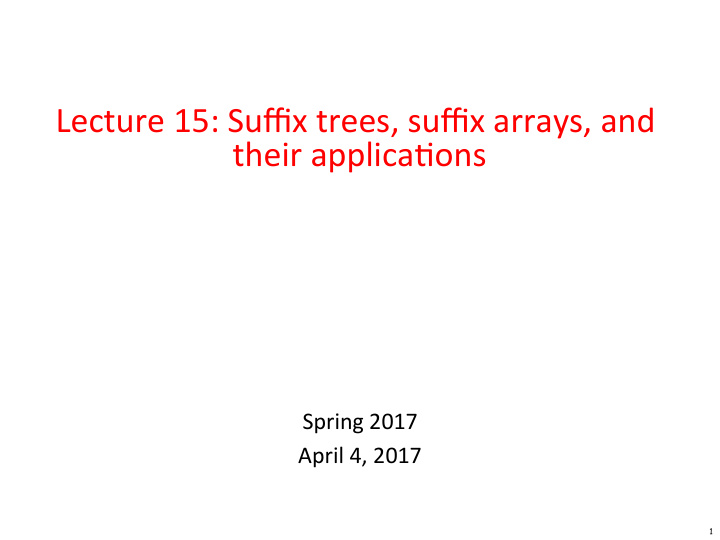 lecture 15 suffix trees suffix arrays and their