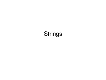 Strings  Strings  A string is a series of characters   Characters can be referenced by using