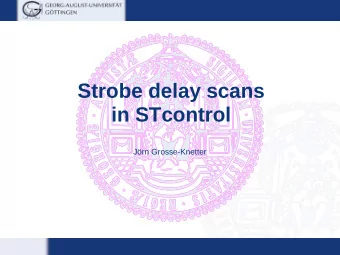Strobe delay scans  in STcontrol  Jrn Grosse-Knetter  Intro: strobe delay scans (1)  See talk
