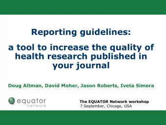 a tool to increase the quality of  health research published in  your journal  Doug Altman, David