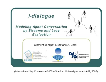 i-dialogue  Modeling Agent Conversation  by Streams and Lazy  Evaluation  Clement Jonquet &amp;