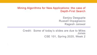 Mining Algorithms for New Applications: the case of  Depth-First Search  Sanjoy Dasgupta  Russell