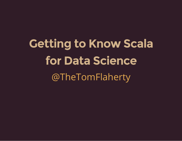 getting to know scala getting to know scala for data
