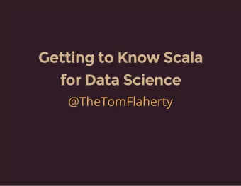 Getting to Know Scala  Getting to Know Scala  for Data Science  for Data Science  @TheTomFlaherty