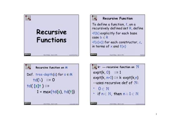 Recursive  f(b) explicitly for each base case b  R  Functions  f(c(x)) for each