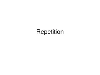 Repetition  Examples   When is repetition necessary/useful?  Types of Loops   Counting loop