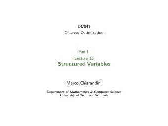 Structured Variables  Marco Chiarandini  Department of Mathematics &amp; Computer Science
