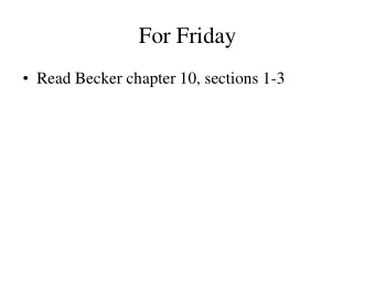 For Friday  Read Becker chapter 10, sections 1-3  Exam 2  TONIGHT  STV 101  8-10 pm