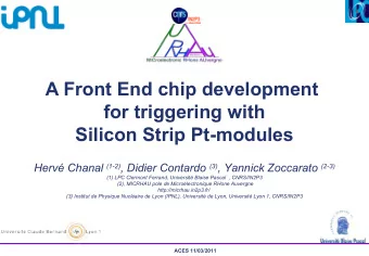 A Front End chip development  for triggering with  Silicon Strip Pt-modules Herv Chanal (1-2) ,