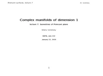 Complex manifolds of dimension 1  lecture 7: Isometries of Poincar  e plane  Misha Verbitsky