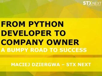 FROM PYTHON  DEVELOPER TO  COMPANY OWNER  A BUMPY ROAD TO SUCCESS  MACIEJ DZIERGWA  STX NEXT