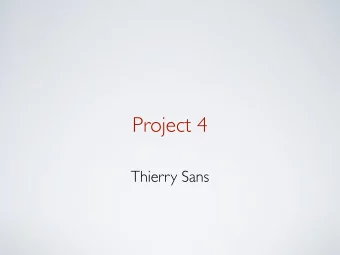 Project 4  Thierry Sans  Overview  Build on top of project 2 or project 3  Up to 5% extra credit