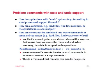 Problem: commands with state and undo support  How do applications with undo options