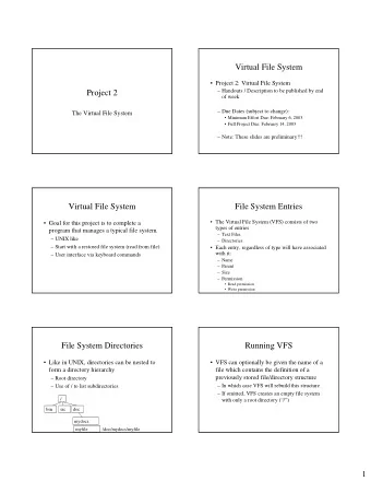 Virtual File System   Project 2: Virtual File System   Handouts / Description to be published