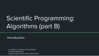 Scientific Programming:  Algorithms (part B)  Introduction  Luca Bianco - Academic Year 2019-20