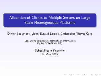 Allocation of Clients to Multiple Servers on Large  Scale Heterogeneous Platforms  Olivier