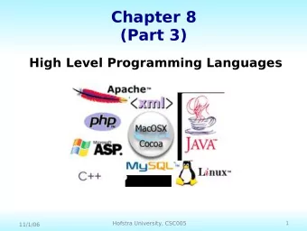 Chapter 8  (Part 3)  High Level Programming Languages  1  Hofstra University, CSC005  11/1/06