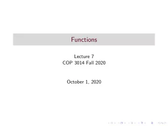 Functions  Lecture 7  COP 3014 Fall 2020  October 1, 2020  Functions  A function is a reusable