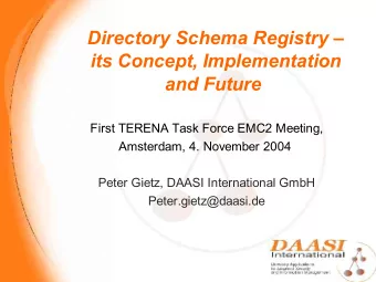 Directory Schema Registry   its Concept, Implementation and Future  First TERENA Task Force EMC2