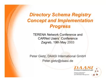 Directory Schema Registry  Concept and Implementation  Progress  TERENA Network Conference and