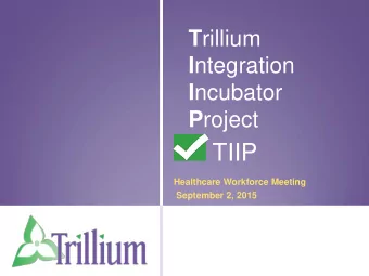 TIIP  Healthcare Workforce Meeting  September 2, 2015  Introductions  Lynnea Lindsey-Pengelly, PhD,