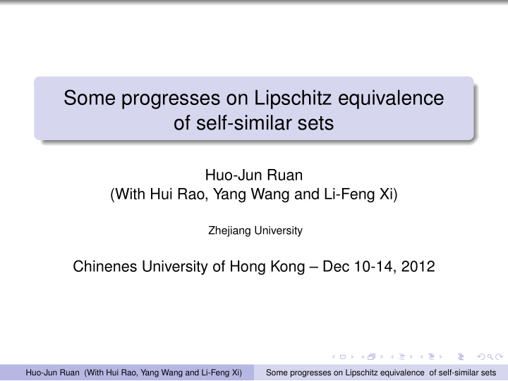 some progresses on lipschitz equivalence of self similar