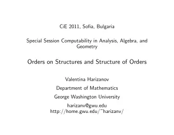 Orders on Structures and Structure of Orders  Valentina Harizanov  Department of Mathematics