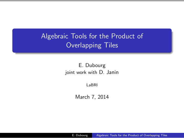 algebraic tools for the product of overlapping tiles