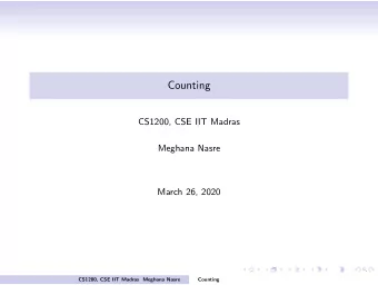 Counting  CS1200, CSE IIT Madras  Meghana Nasre  March 26, 2020  CS1200, CSE IIT Madras Meghana