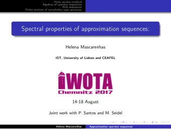 Spectral properties of approximation sequences:  Helena Mascarenhas  IST, University of Lisbon and
