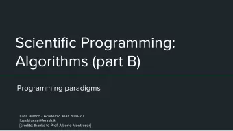 Scientific Programming:  Algorithms (part B)  Programming paradigms  Luca Bianco - Academic Year