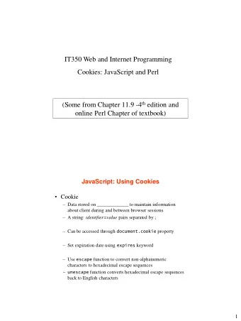 IT350 Web and Internet Programming  Cookies: JavaScript and Perl (Some from Chapter 11.9 -4 th