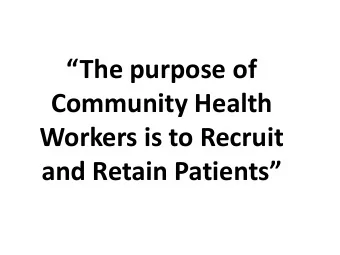 Community Health  Workers is to Recruit  and Retain Patients  Something about Los Angeles  L