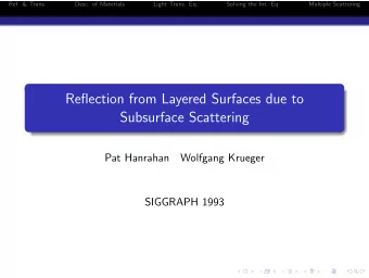 Reflection from Layered Surfaces due to  Subsurface Scattering  Pat Hanrahan  Wolfgang Krueger