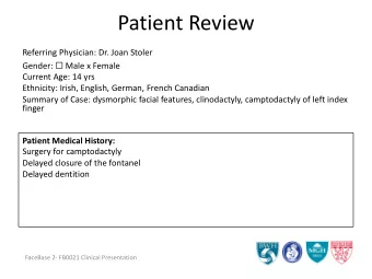 Patient Review  Referring Physician: Dr. Joan Stoler Gender:  Male x Female  Current Age: 14 yrs