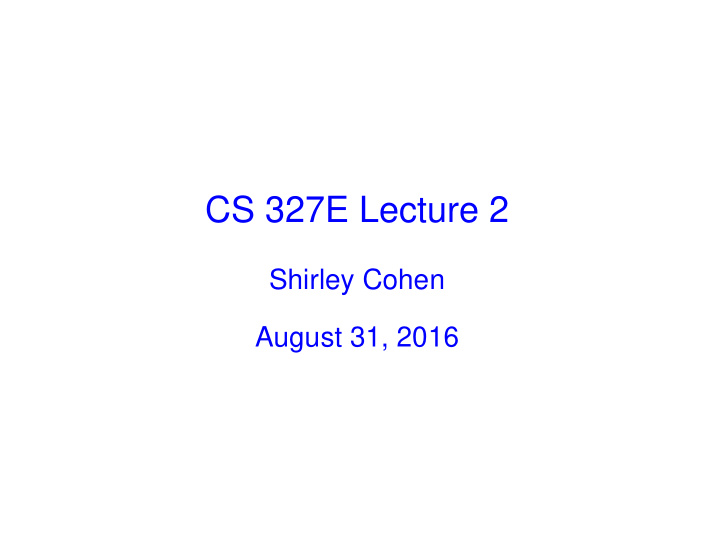 cs 327e lecture 2