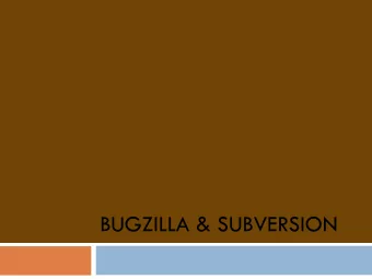 BUGZILLA &amp; SUBVERSION  Agenda  Bugzilla.  Subversion.  Bugzilla  What is Bugzilla?
