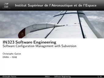 IN323 Software Engineering  Software Configuration Management with Subversion  Christophe Garion