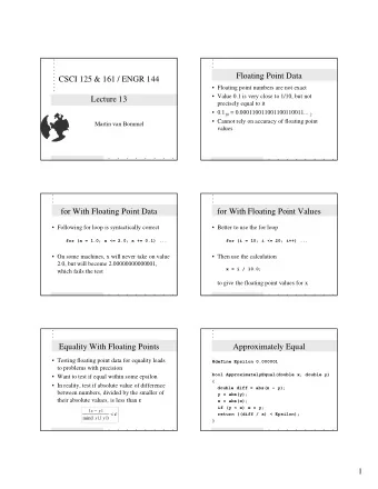 Floating Point Data  CSCI 125 &amp; 161 / ENGR 144   Floating point numbers are not exact