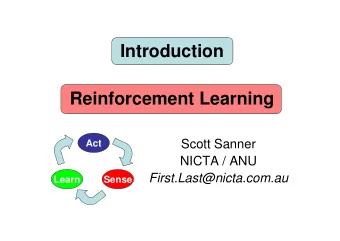 Introduction  Reinforcement Learning  Scott Sanner  Act  NICTA / ANU  First.Last@nicta.com.au