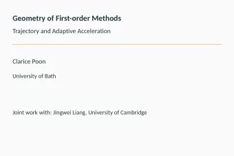 Geometry of First-order Methods  Trajectory and Adaptive Acceleration  Clarice Poon  University of