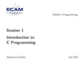 Session 1  Introduction to  C Programming  Sbastien Combfis  Fall 2019  This work is licensed