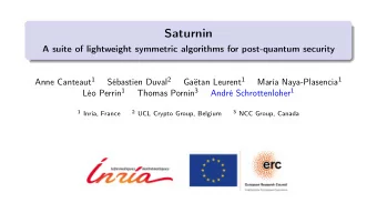 Saturnin  A suite of lightweight symmetric algorithms for post-quantum security Anne Canteaut 1