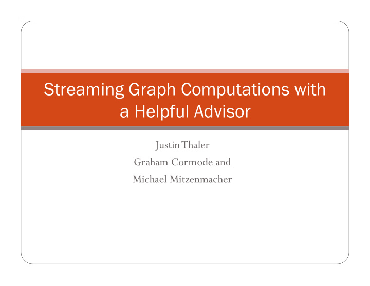 streaming graph computations with a helpful advisor
